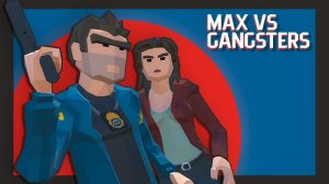 Max vs Gangsters Action Game